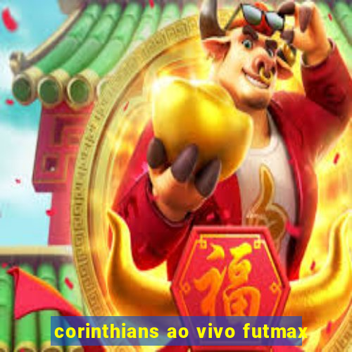 corinthians ao vivo futmax