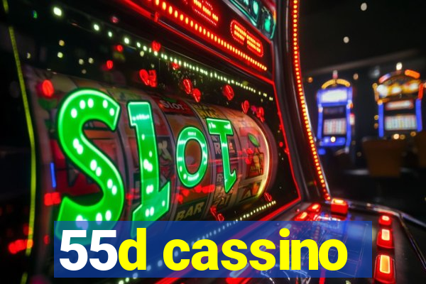 55d cassino