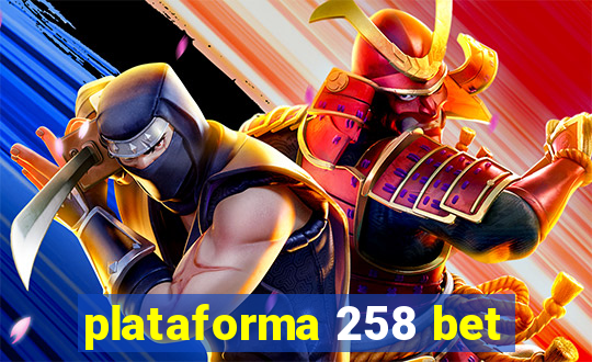 plataforma 258 bet
