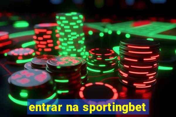 entrar na sportingbet