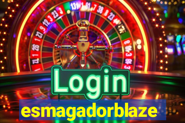 esmagadorblaze