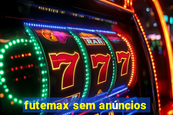 futemax sem anúncios