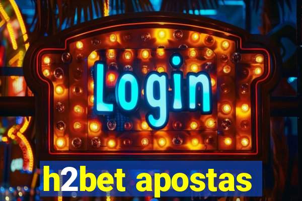 h2bet apostas