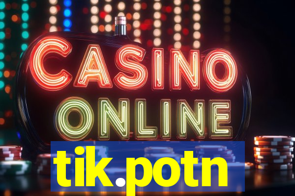 tik.potn