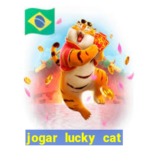jogar lucky cat modo demo