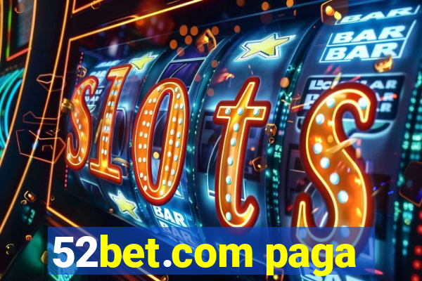 52bet.com paga