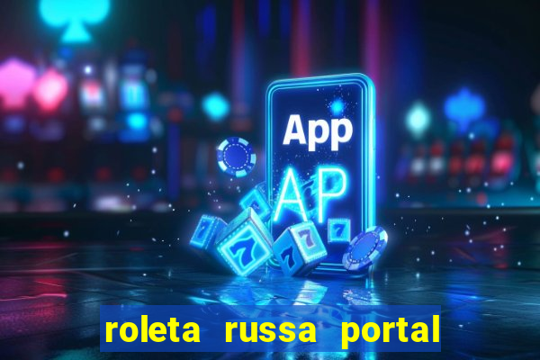 roleta russa portal do zacarias
