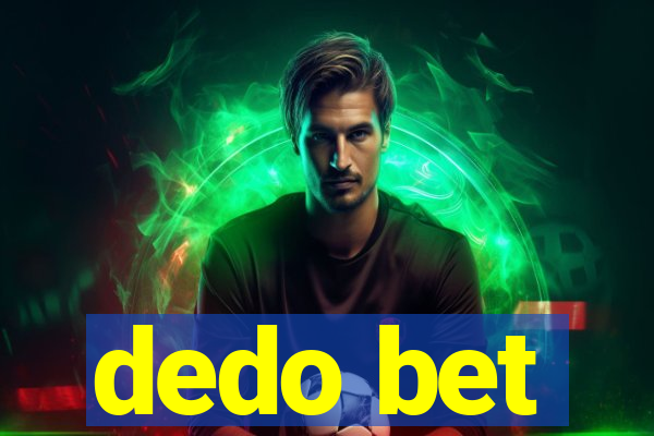 dedo bet