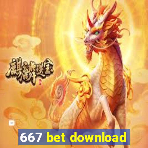 667 bet download