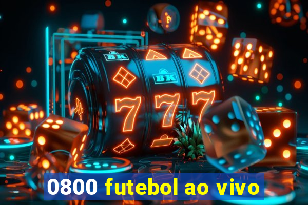 0800 futebol ao vivo