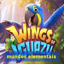 mundos elementais