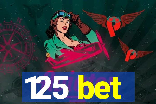 125 bet