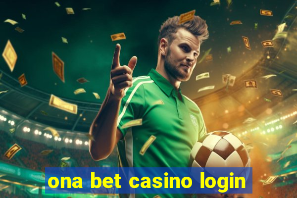 ona bet casino login