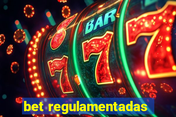 bet regulamentadas