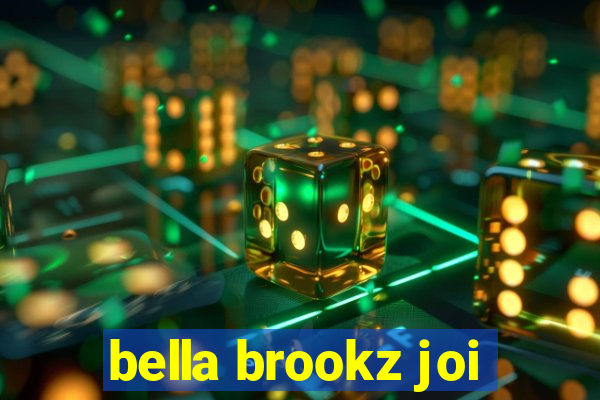 bella brookz joi