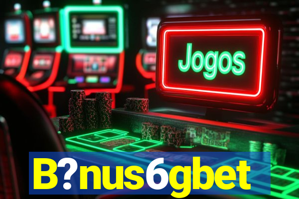 B?nus6gbet