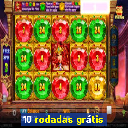 10 rodadas grátis