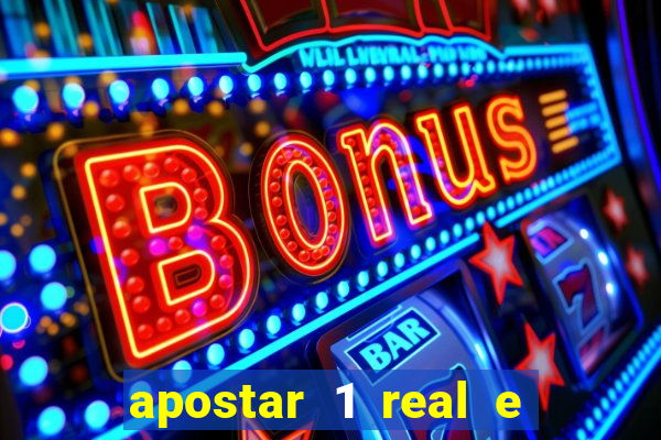 apostar 1 real e ganhar dinheiro