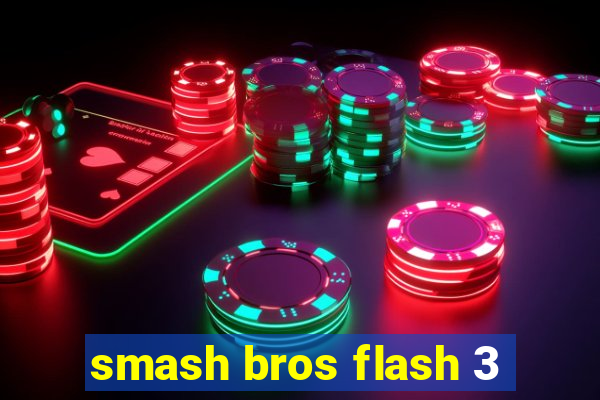 smash bros flash 3