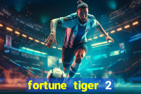 fortune tiger 2 demo free