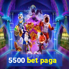 5500 bet paga