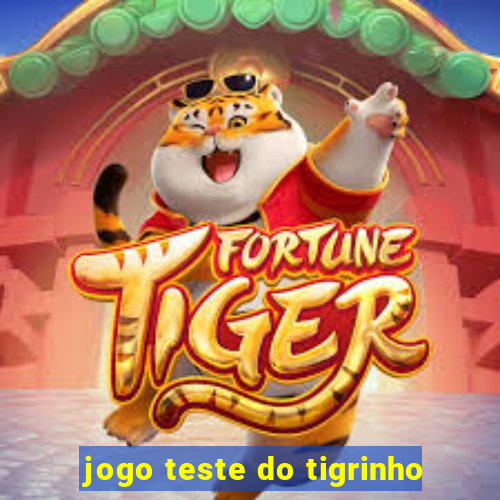 jogo teste do tigrinho
