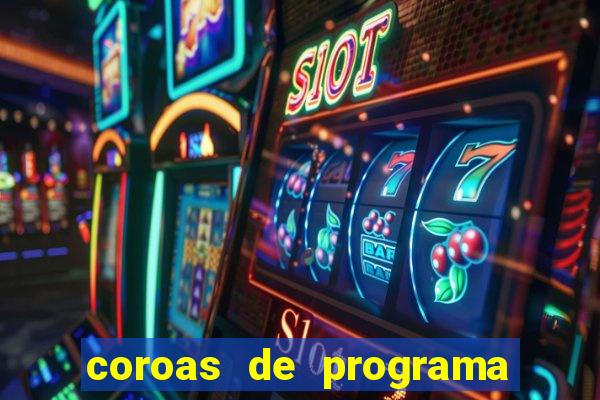 coroas de programa em porto alegre