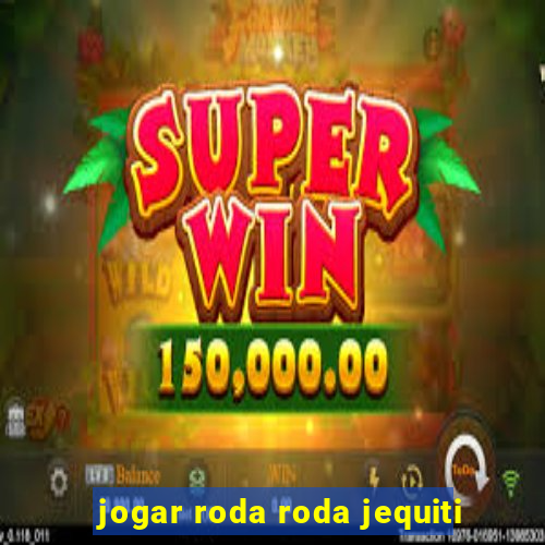 jogar roda roda jequiti
