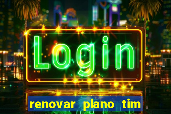 renovar plano tim beta por sms