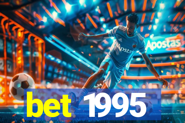 bet 1995