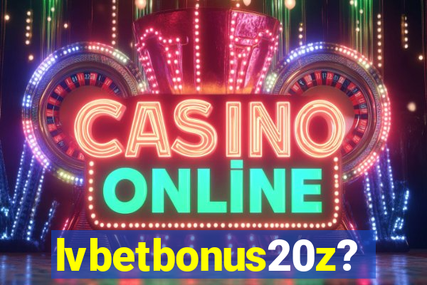 lvbetbonus20z?