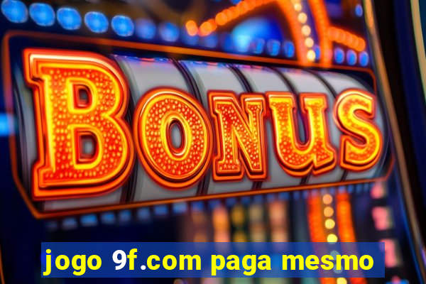 jogo 9f.com paga mesmo