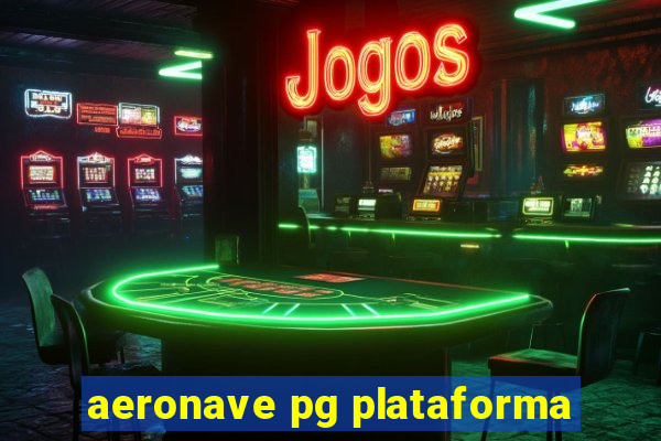 aeronave pg plataforma
