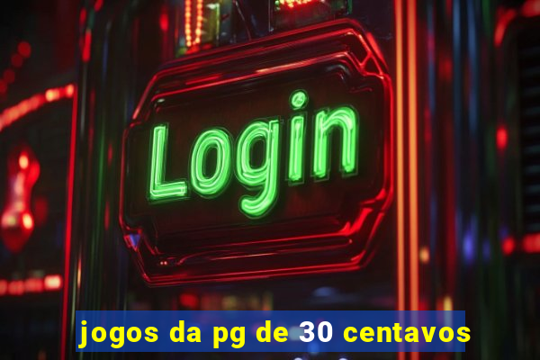 jogos da pg de 30 centavos