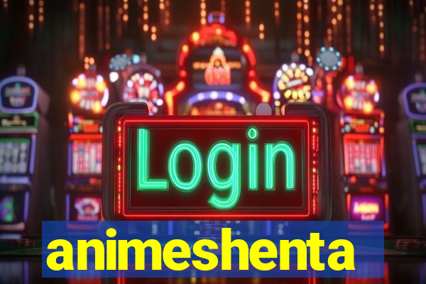 animeshenta