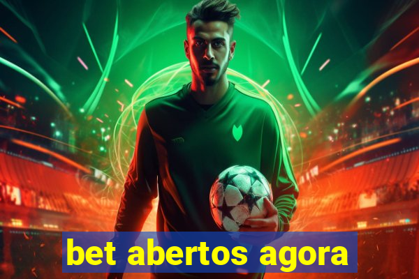 bet abertos agora
