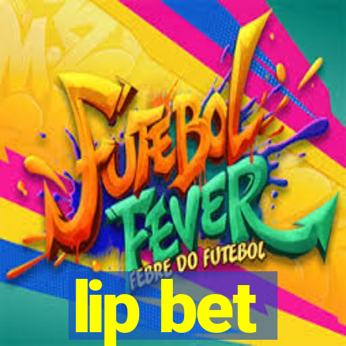lip bet