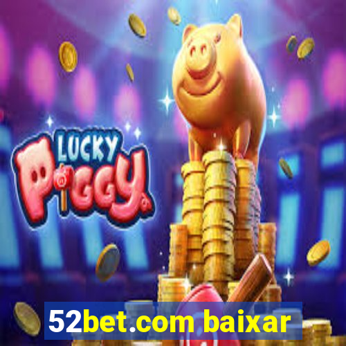 52bet.com baixar