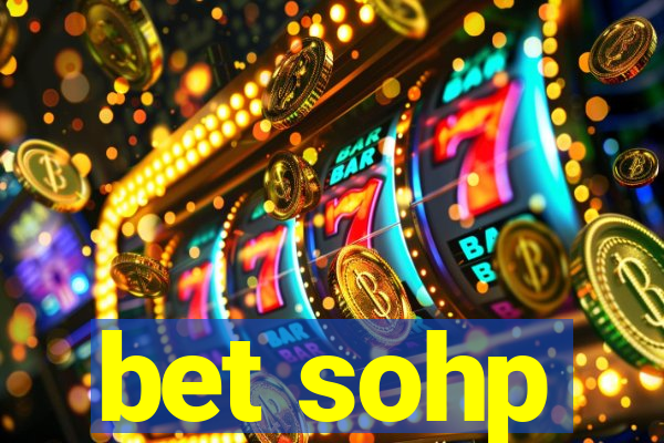 bet sohp