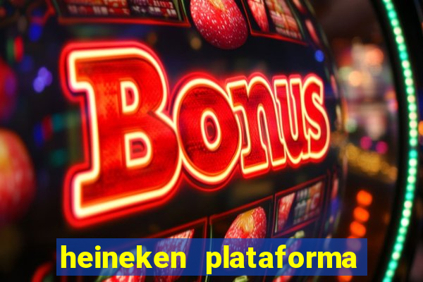 heineken plataforma de jogos