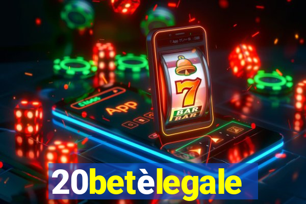 20betèlegale