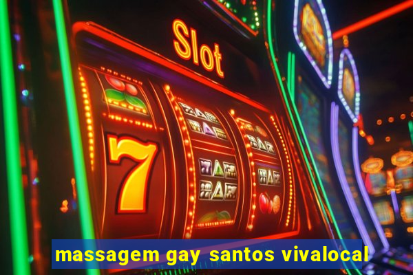 massagem gay santos vivalocal