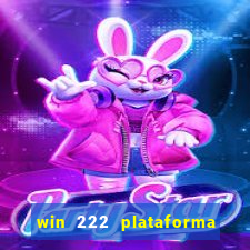 win 222 plataforma de jogos