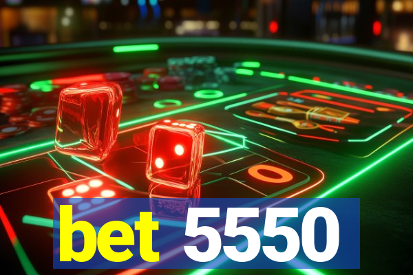 bet 5550