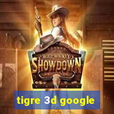 tigre 3d google
