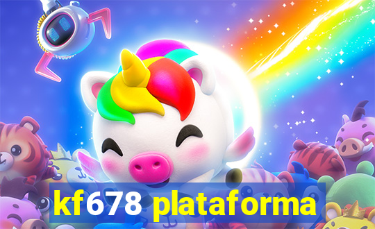 kf678 plataforma