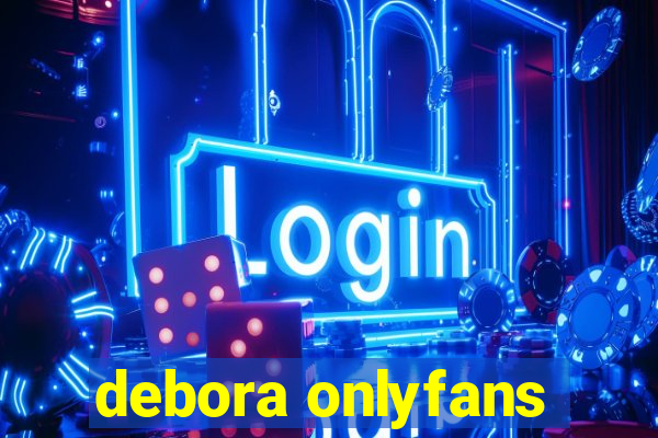 debora onlyfans