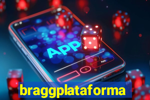 braggplataforma