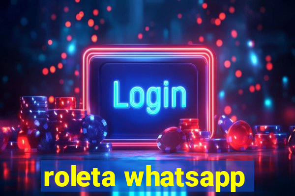 roleta whatsapp