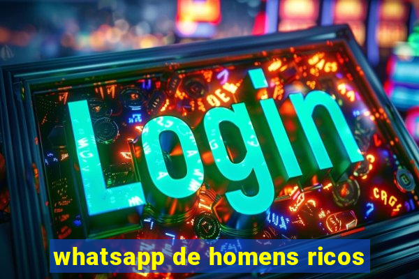 whatsapp de homens ricos